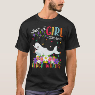 T-shirt Le Poisson De Baleine Beluga Juste Une Fille Qui A