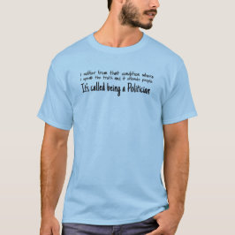 T-shirt Le politicien, je dis la vérité, offense les gens
