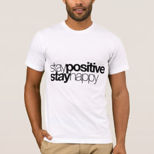 T-shirt Le positif de séjour, restent heureux