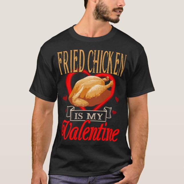 T-shirt Le poulet frit est ma Saint-Valentin (Devant)