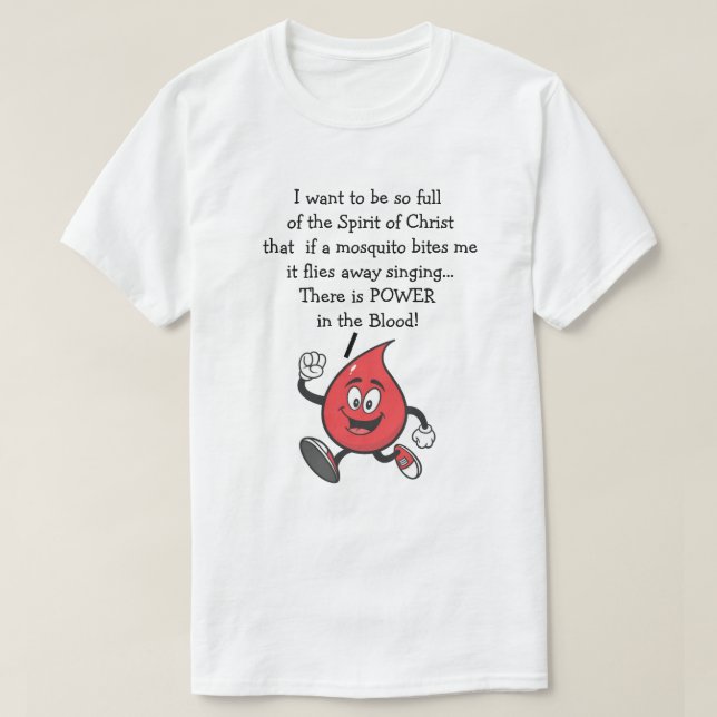 T-shirt Le Pouvoir Dans Le Sang Chrétien Amusant (Design devant)