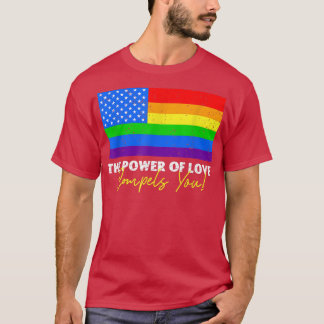 T-shirt Le pouvoir de l'amour vous oblige Lgbt Usa Rainbow
