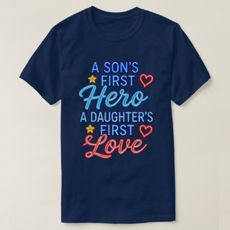 T-shirt Le premier héros d'un fils, le premier amour d'une