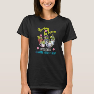 T-shirt Le Printemps est là si excité que je vais mouiller
