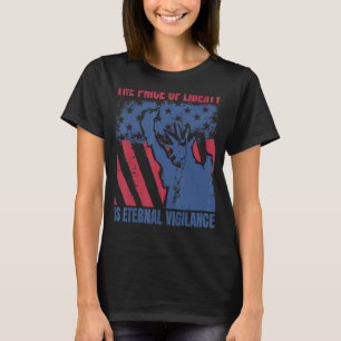T-shirt Le Prix De La Liberté Est La Vigilance Éternelle 4