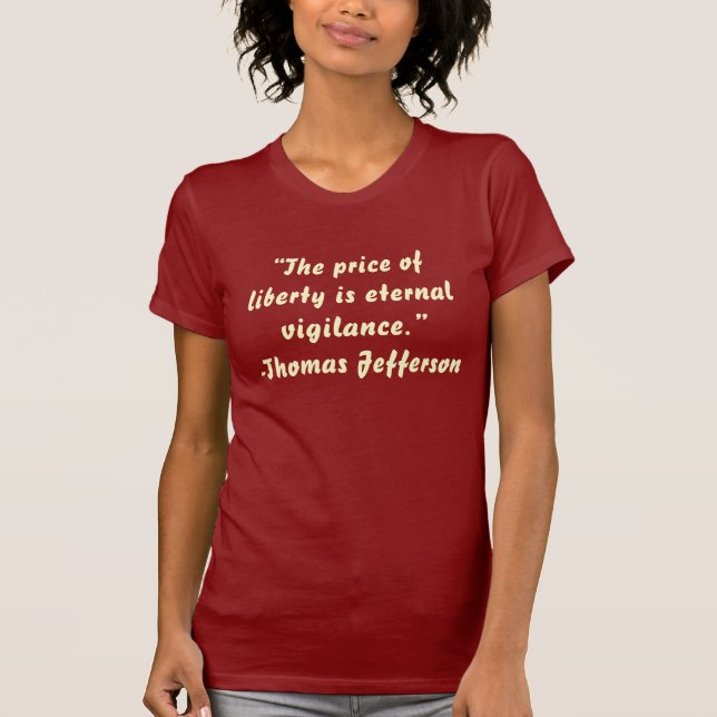 T-shirt "Le prix de la liberté est vigilance éternelle. " (Devant)