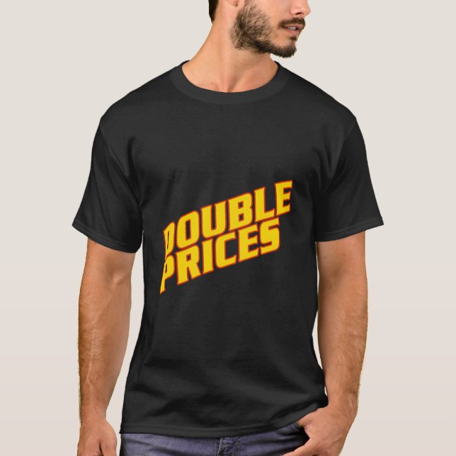 T-shirt Le prix est juste - double prix (Devant)