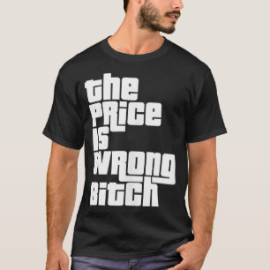 T-shirt Le Prix Est Mauvais Amusant Adulte Humor Funny Rig