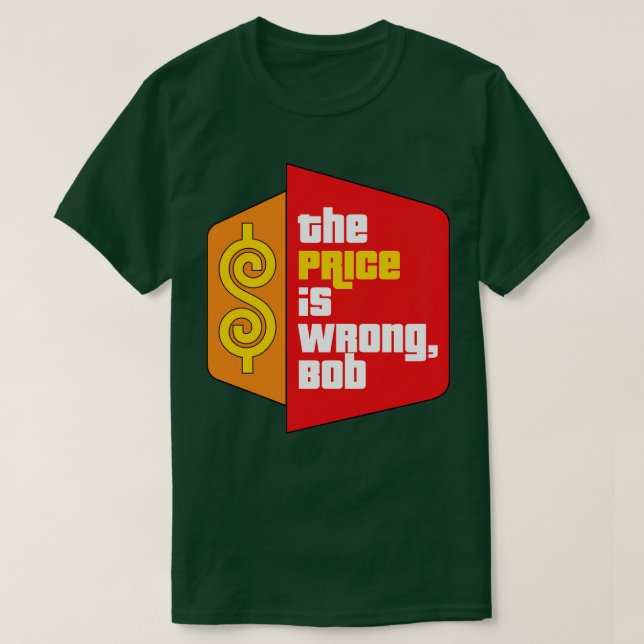 T-shirt Le prix est mauvais Bob (Design devant)