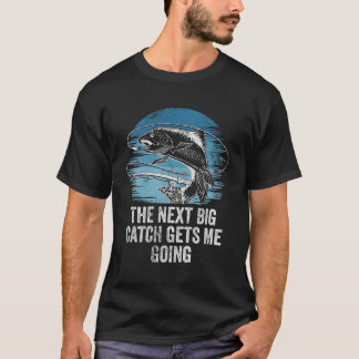 T-shirt Le Prochain Gros Catch Me Donne Un Fis Inspirant