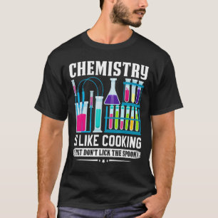 T-shirt Le professeur de chimie est comme la Cuisine juste