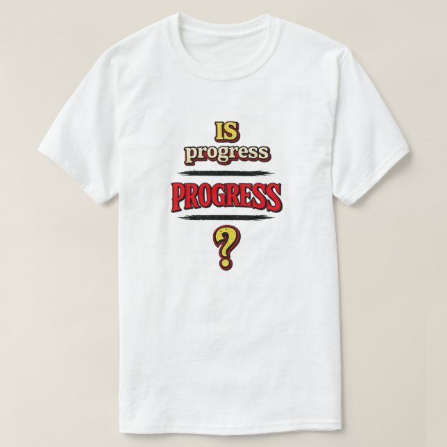 T-shirt Le progrès est-il PROGRÈS ? (Design devant)