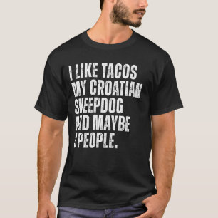 T-shirt Le propriétaire croate de chien de berger Tacos Lo