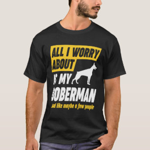 T-shirt Le propriétaire de Doberman s'inquiète drôle