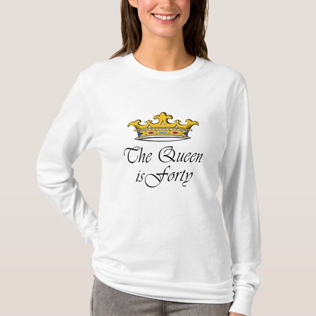 T-shirt le quarantième anniversaire la reine est 40 ! (Devant)