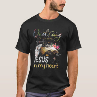 T-shirt Le Quilting Est Dans Mes Veines Jésus Est Dans Mon