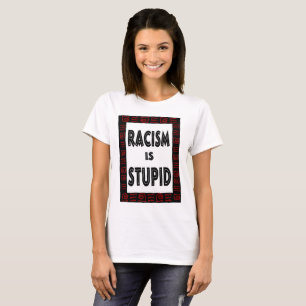 T-shirt Le racisme est…