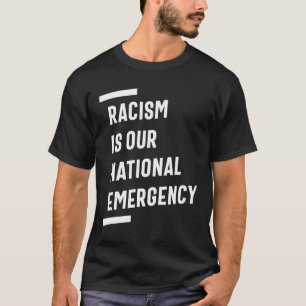 T-shirt Le racisme est notre urgence nationale
