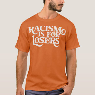 T-shirt Le racisme est pour les perdants estampillé blanc