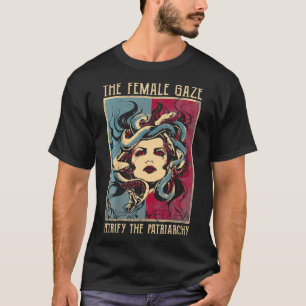 T-shirt Le regard féminin Petrify Le Patriarcat Medusa