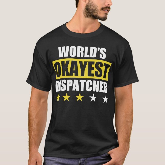 T-shirt Le répartiteur le plus Okayest dans le monde (Devant)