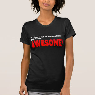 T-shirt "Le Resposibility d'Awesomeness !" Chemise -