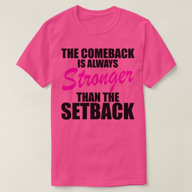 T-shirt Le retour est toujours plus fort que le recul (Design devant)
