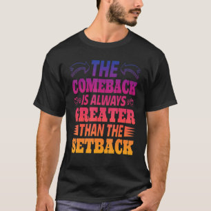 T-shirt Le Retour Est Toujours Plus Grand Que Le Revers