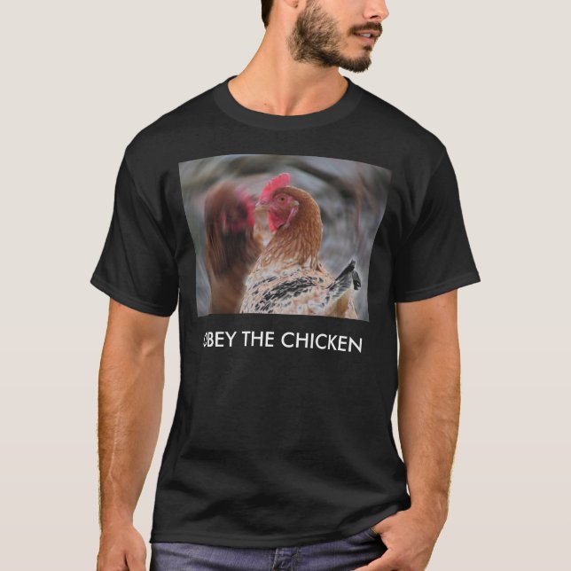 T-shirt le rêve de poulet, OBÉISSENT LE POULET (Devant)