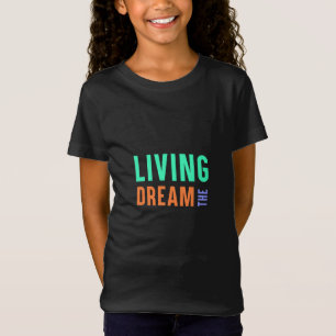 T-Shirt Le rêve de vie - Design inspirant du mode de vie