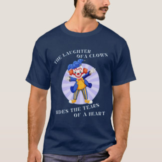 T-shirt Le rire d'un clown cache les larmes d'un coeur