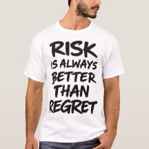 Le Risque Est Toujours Meilleur Que Le Regret Cita