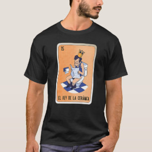 T-shirt Le Roi De La Céramique Loterie Bingo d'Argot Mexic