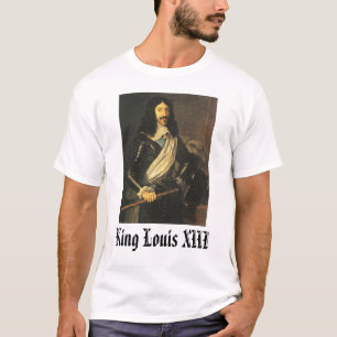 T-shirt Le Roi Louis XIII, le Roi Louis XIII