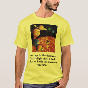 T-shirt Le ruban adhésif est comme la force. Il ha…