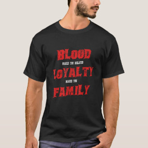 T-shirt Le Sang Vous Fait Connaître La Fidélité Vous Rend