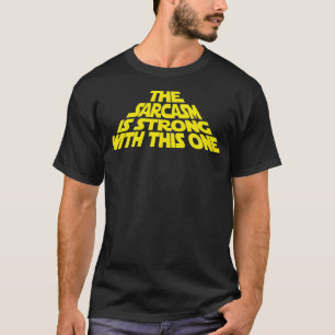 T-shirt Le Sarcasme Est Fort Avec Celui-Ci