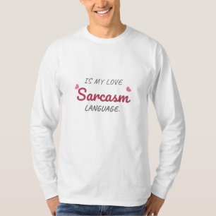 T-shirt Le sarcasme est ma langue d'amour - relation drôle