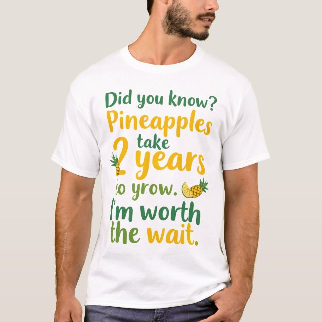 T-shirt Le saviez-vous? Les ananas prennent 2 ans à pousse (Devant)