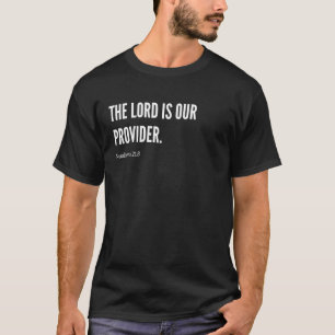 T-shirt Le Seigneur Est Notre Fournisseur Verset Biblique 