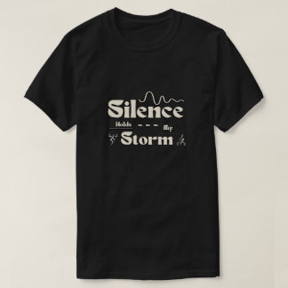 T-shirt Le silence contient ma tempête