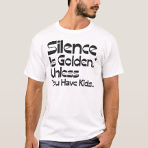 Le silence est d'or sauf si vous avez des enfants 