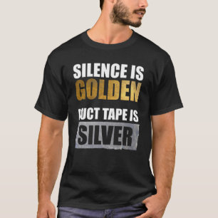 T-shirt Le Silence Est Doré - La Bande De Coupe Est Argent