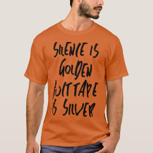 T-shirt Le silence est le ruban d'or est argent