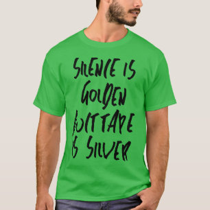 T-shirt Le silence est le ruban d'or est argent