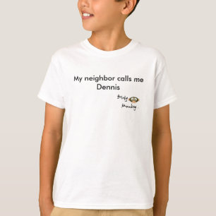 T-shirt Le singe sale mon voisin m'appelle Dennis