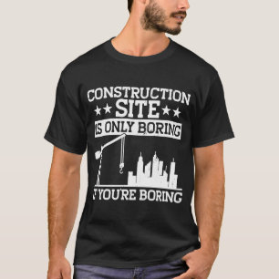 T-shirt Le Site De Construction Du Bâtiment Est Uniquement