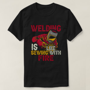 T-shirt Le soudage est comme la couture au feu