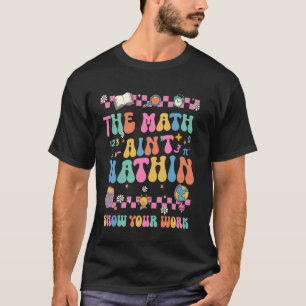 T-shirt Le spectacle de maths qui déraille Montre ton trav