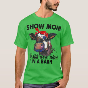 T-shirt Le spectacle Maman My Kids Were Raised 